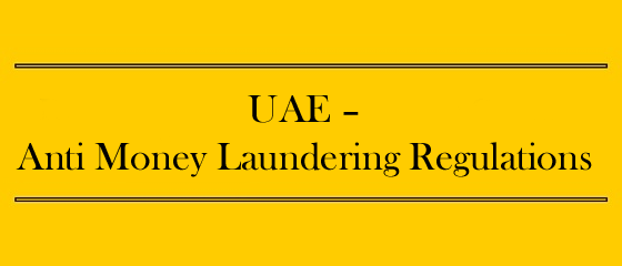 UAE – Anti Money Laundering Regulations